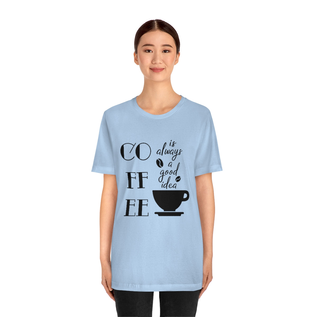 Coffee is Always a Good Idea Unisex Jersey Short Sleeve Tee