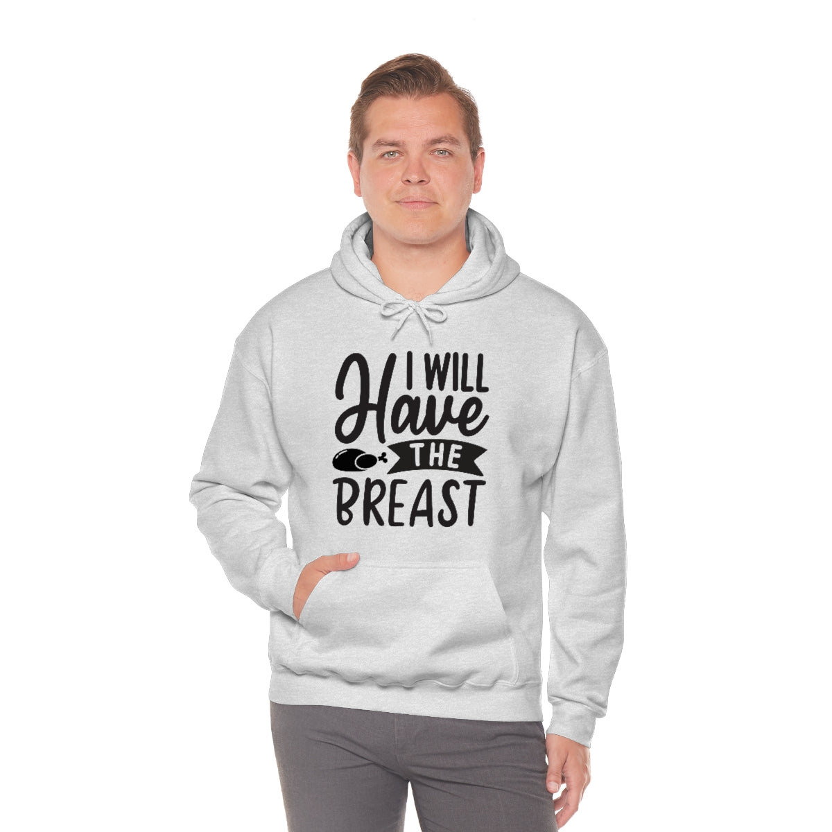 I Will Have The Breat Unisex Heavy Blend™ Hooded Sweatshirt