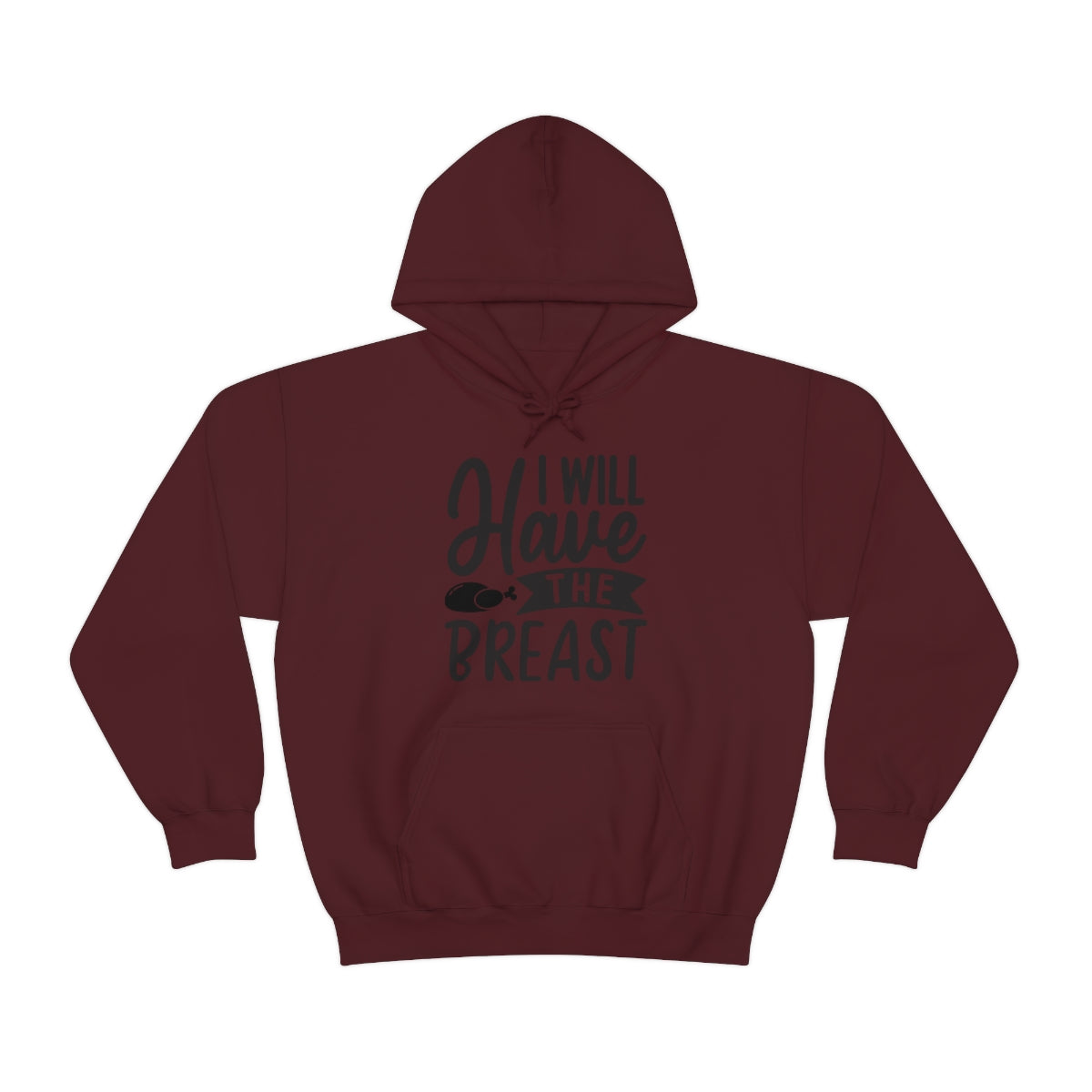 I Will Have The Breat Unisex Heavy Blend™ Hooded Sweatshirt