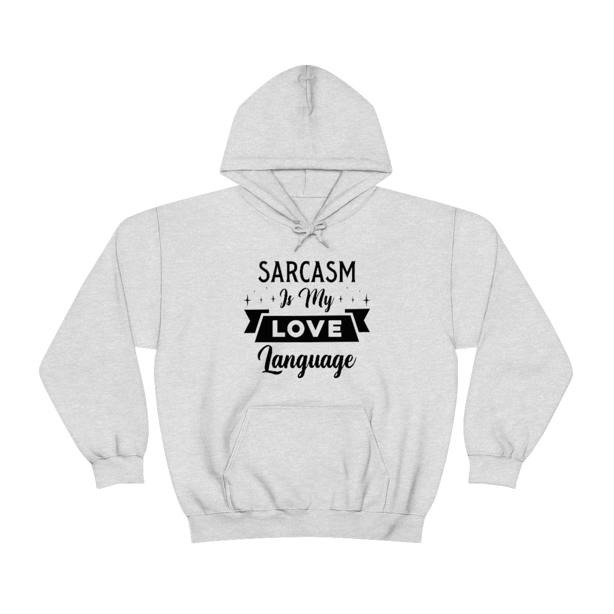 Sarcasm Is My Love Language Unisex Heavy Blend™ Hooded Sweatshirt