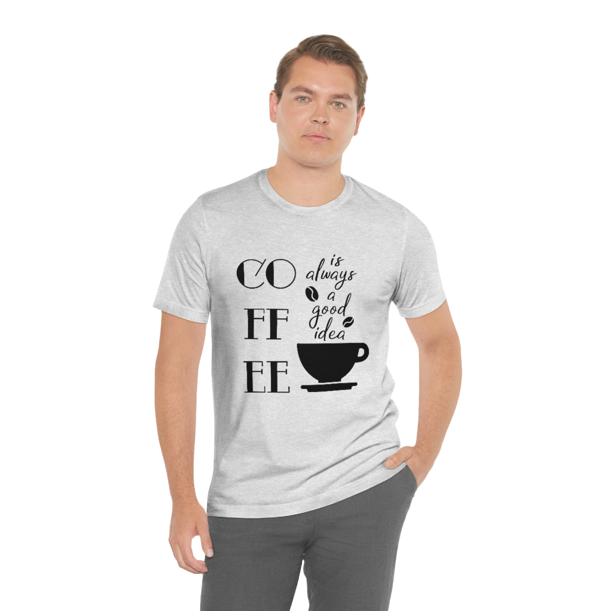 Coffee is Always a Good Idea Unisex Jersey Short Sleeve Tee