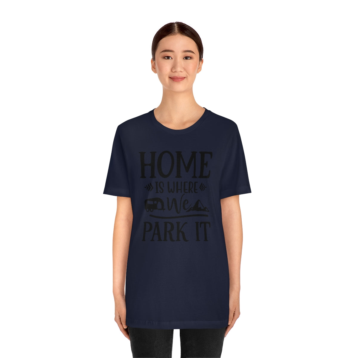 Home Is Where We Park It Unisex Jersey Short Sleeve Tee