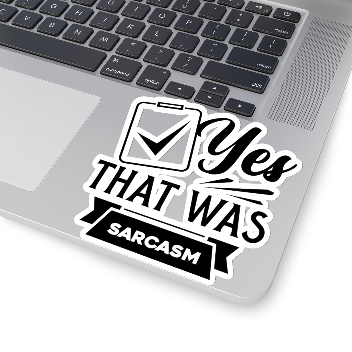 Yes That Was Sarcasm Kiss-Cut Stickers