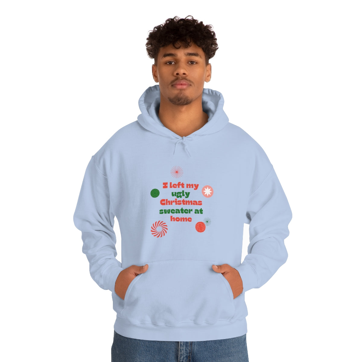 I Left My Ugly Christmas Sweater at Home Unisex Heavy Blend™ Hooded Sweatshirt