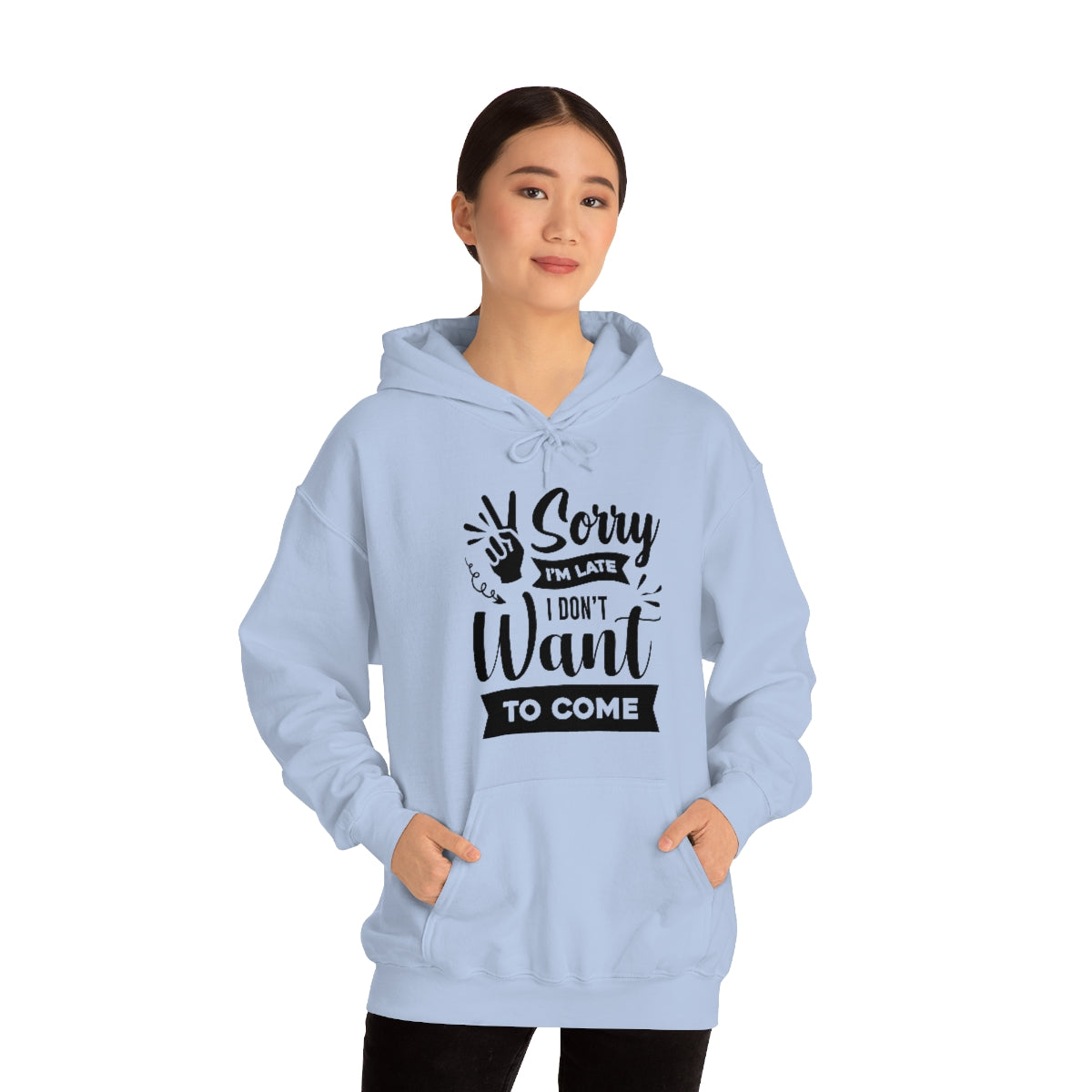 Sorry I'm Late I Don't Want to Come Unisex Heavy Blend™ Hooded Sweatshirt