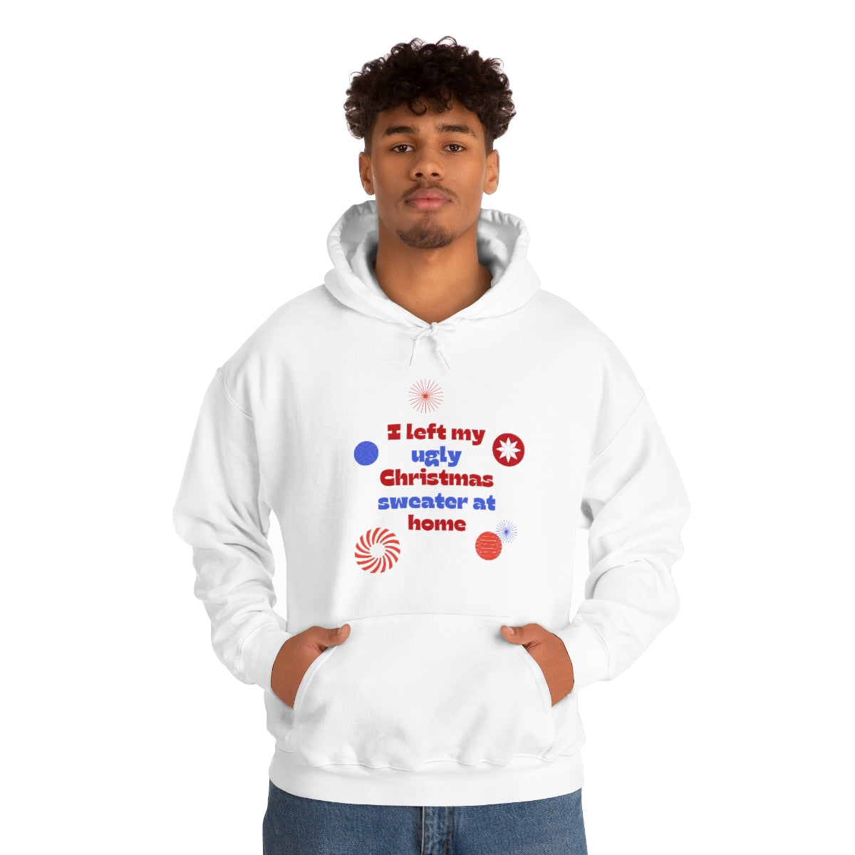 I Left My Ugly Christmas Sweater at Home Unisex Heavy Blend™ Hooded Sweatshirt