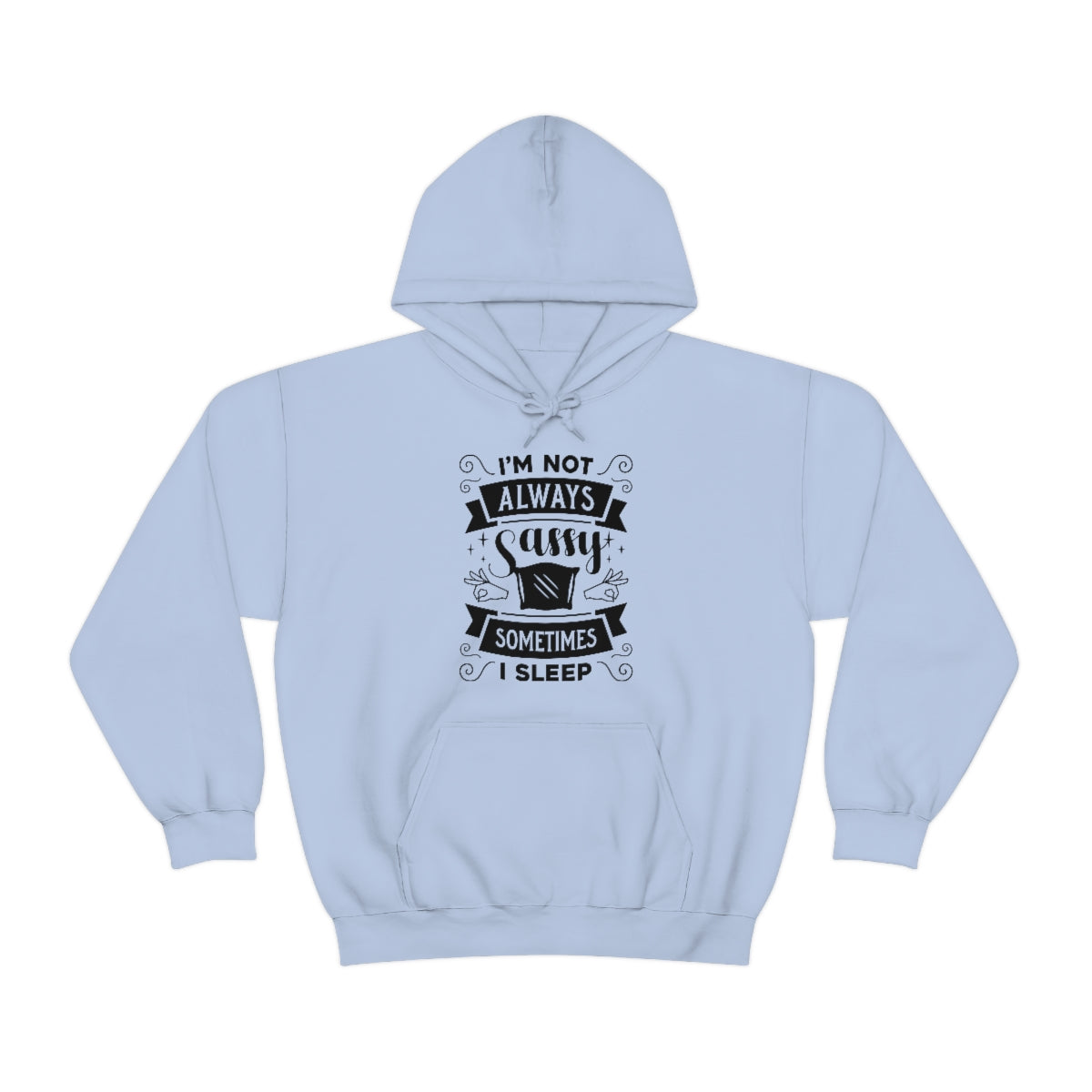 I'm Not Always Sassy Sometimes I Sleep Unisex Heavy Blend™ Hooded Sweatshirt