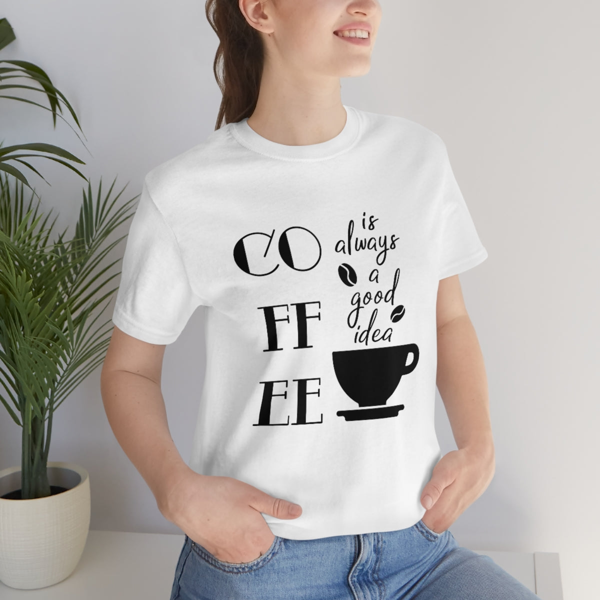 Coffee is Always a Good Idea Unisex Jersey Short Sleeve Tee