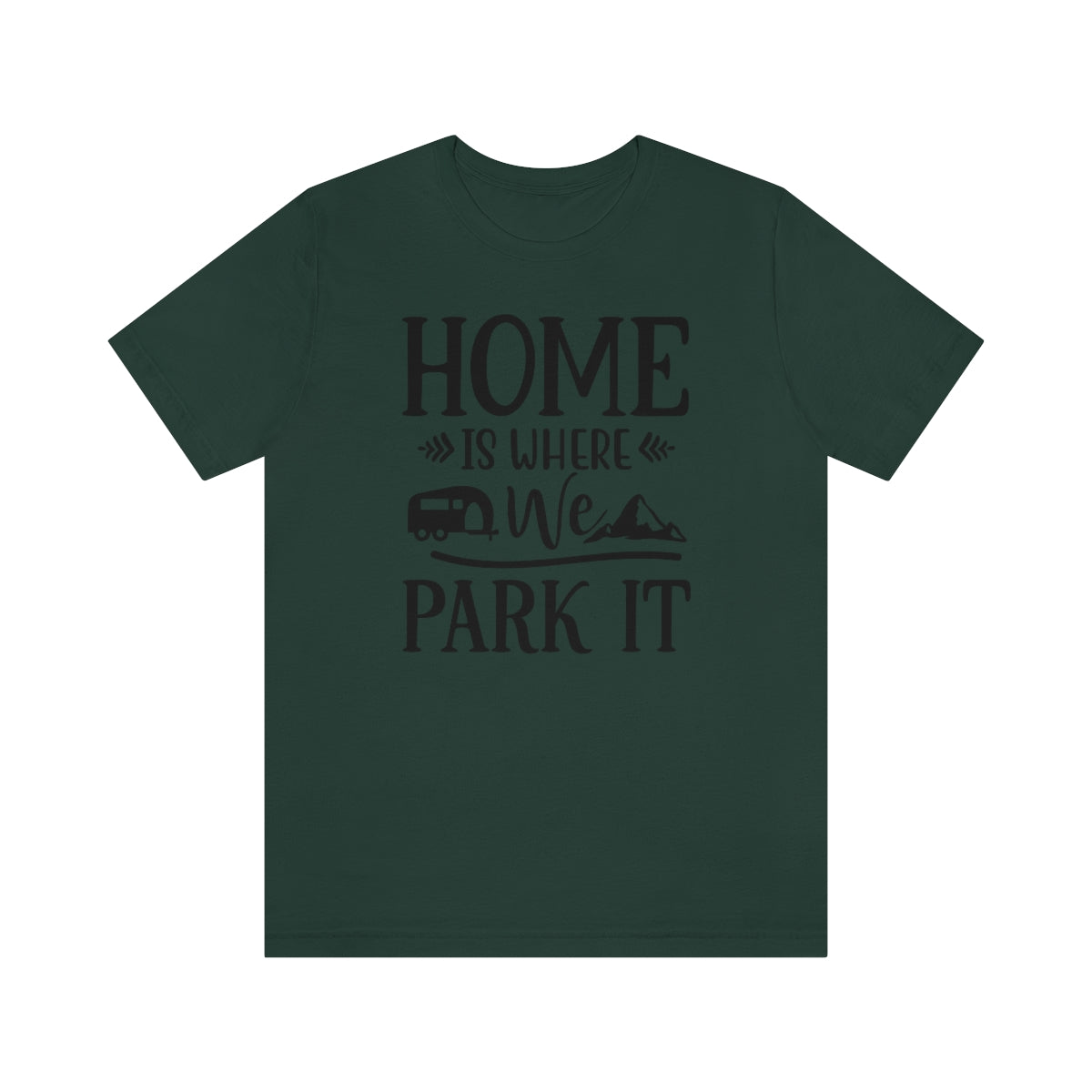 Home Is Where We Park It Unisex Jersey Short Sleeve Tee