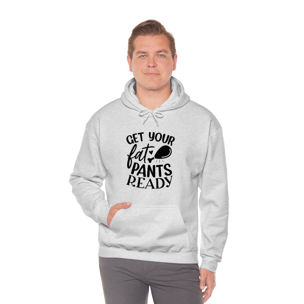 Get Your Fat Pants Ready Unisex Heavy Blend™ Hooded Sweatshirt