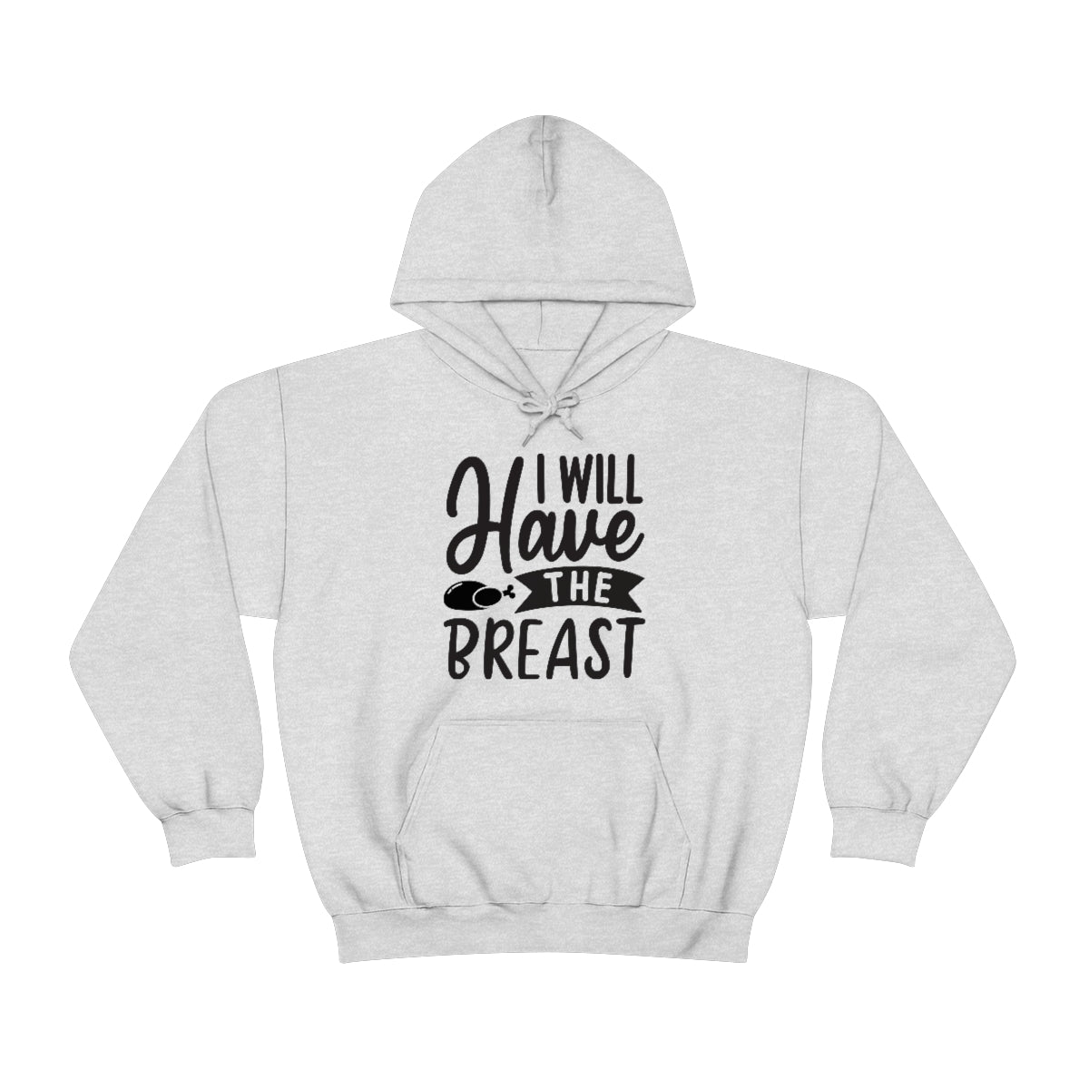 I Will Have The Breat Unisex Heavy Blend™ Hooded Sweatshirt