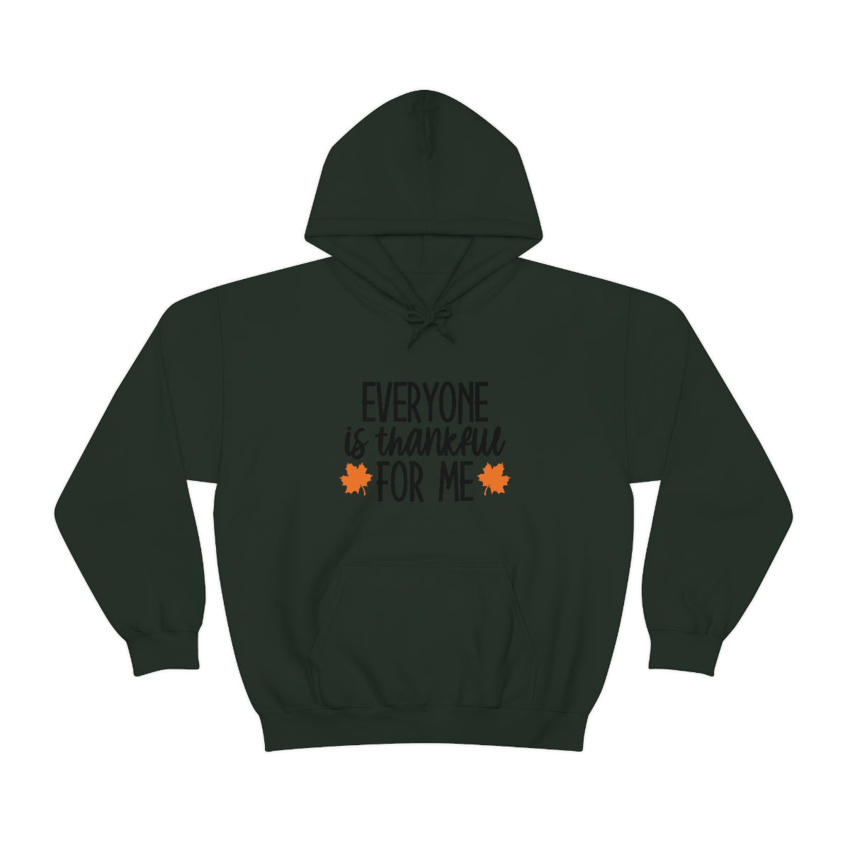 Everyone is Thankful for Me Unisex Heavy Blend™ Hooded Sweatshirt