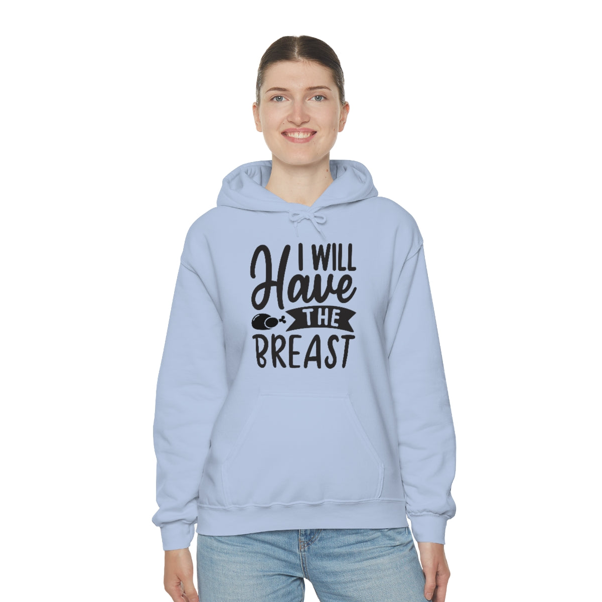 I Will Have The Breat Unisex Heavy Blend™ Hooded Sweatshirt