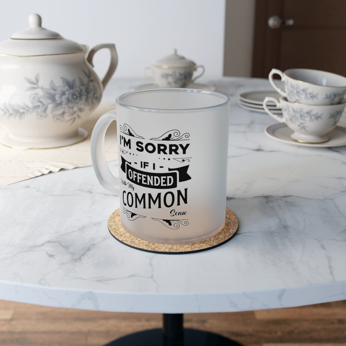 I'm Sorry If I Offended With My Common Sense Frosted Glass Mug