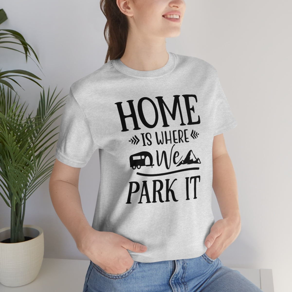 Home Is Where We Park It Unisex Jersey Short Sleeve Tee