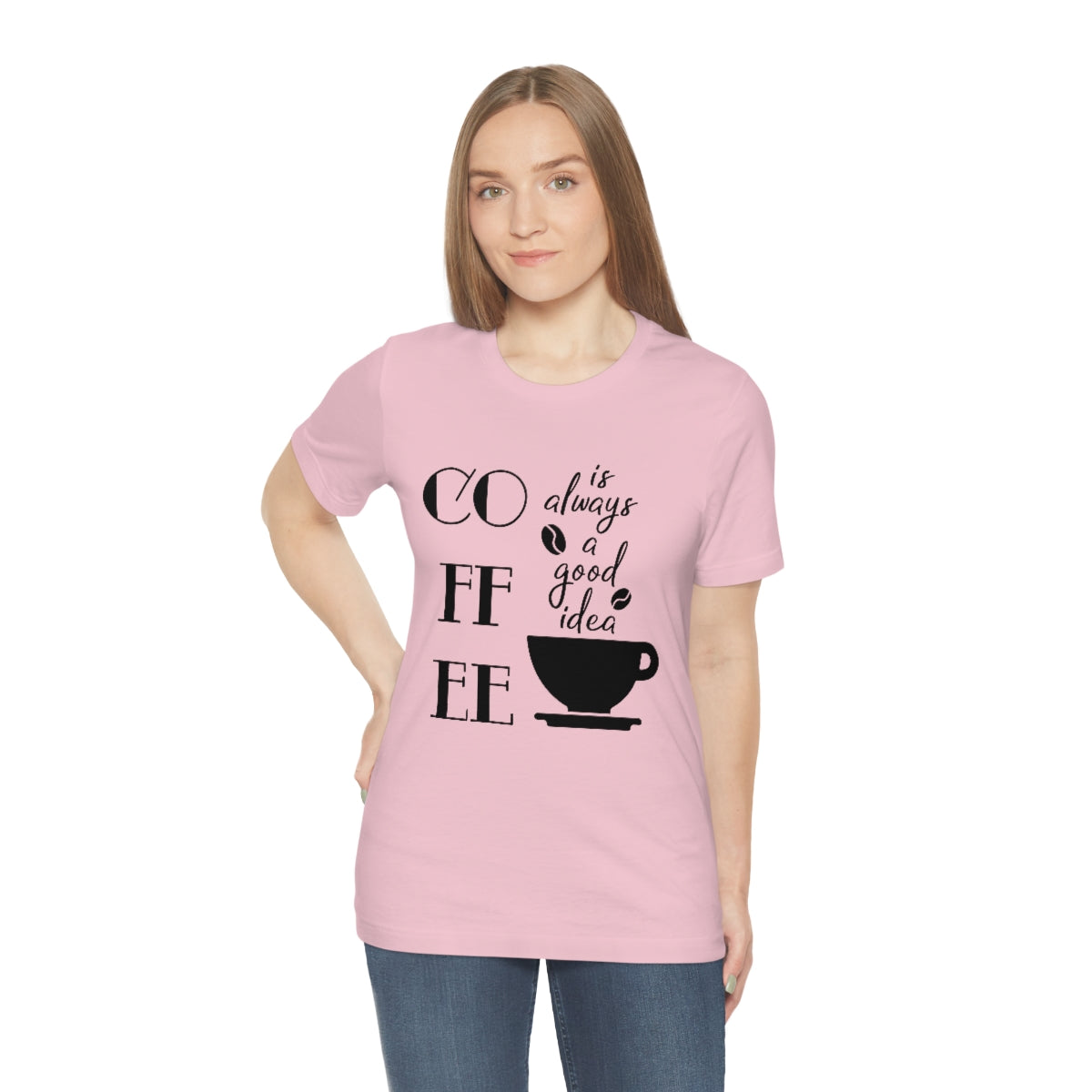 Coffee is Always a Good Idea Unisex Jersey Short Sleeve Tee