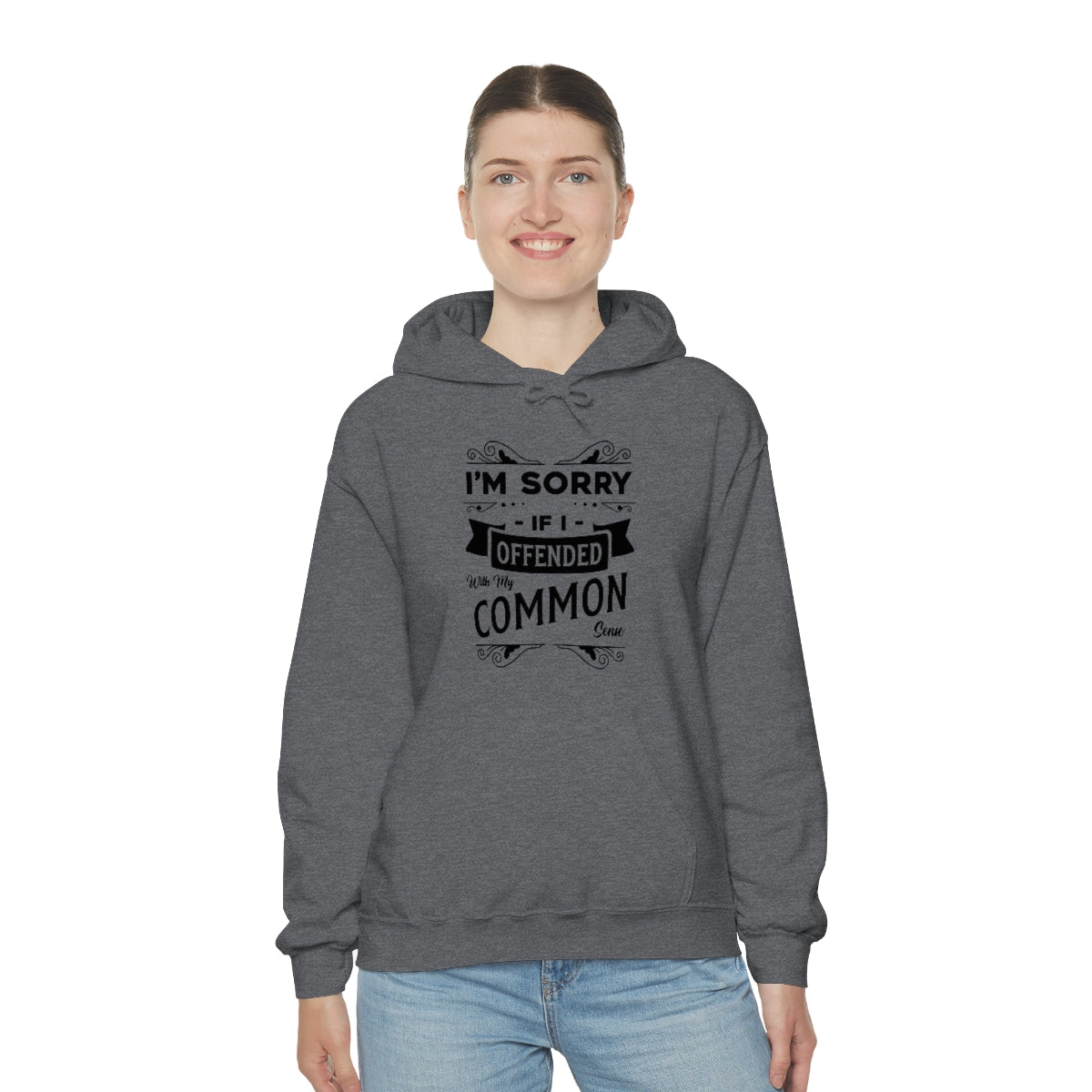 I'm Sorry If I Offended With My Common Sense Unisex Heavy Blend™ Hooded Sweatshirt