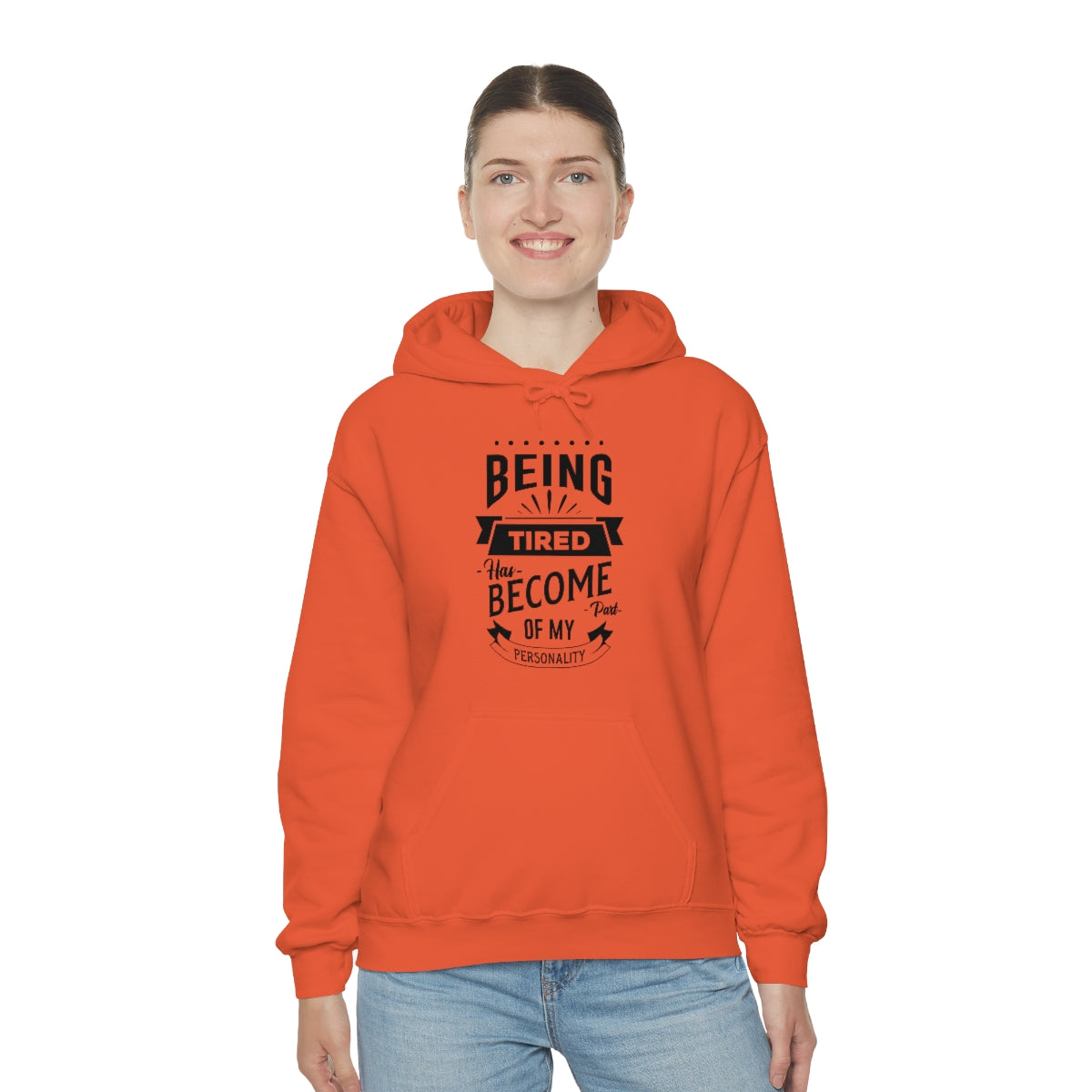 Being Tired Has Become Part of My Personality Unisex Heavy Blend™ Hooded Sweatshirt