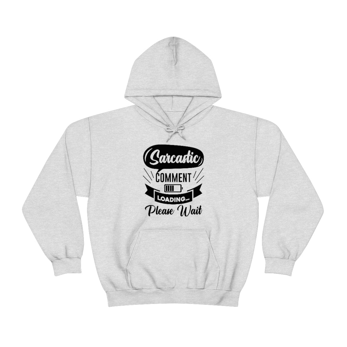 Sarcastic Comment Loading Please Wait Unisex Heavy Blend™ Hooded Sweatshirt