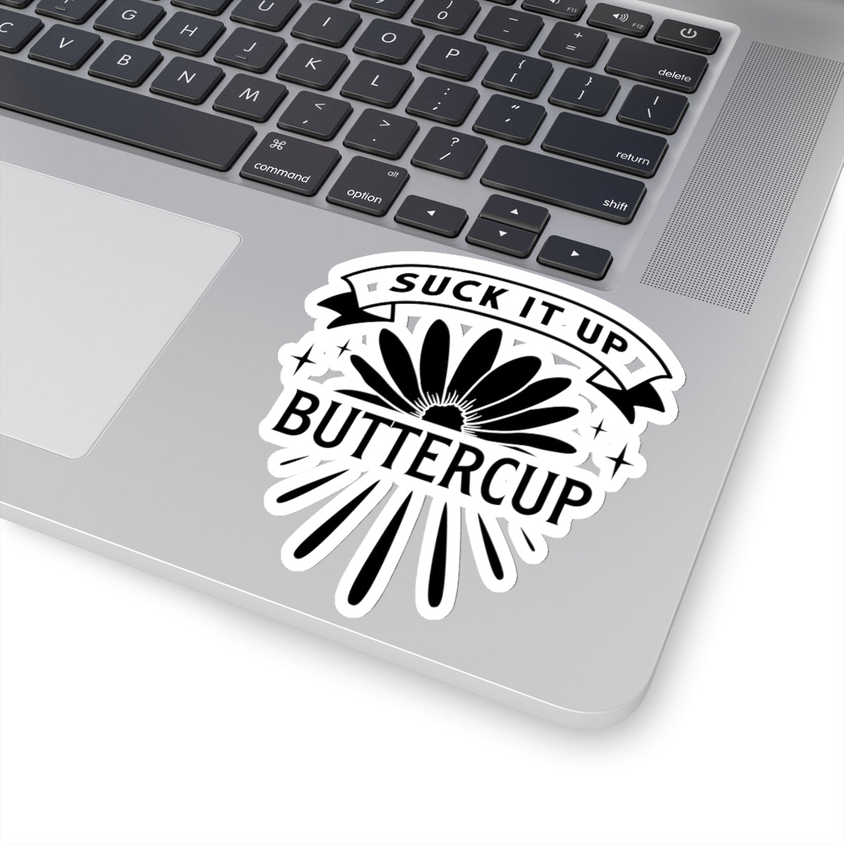 Suck It Up Buttercup Kiss-Cut Stickers