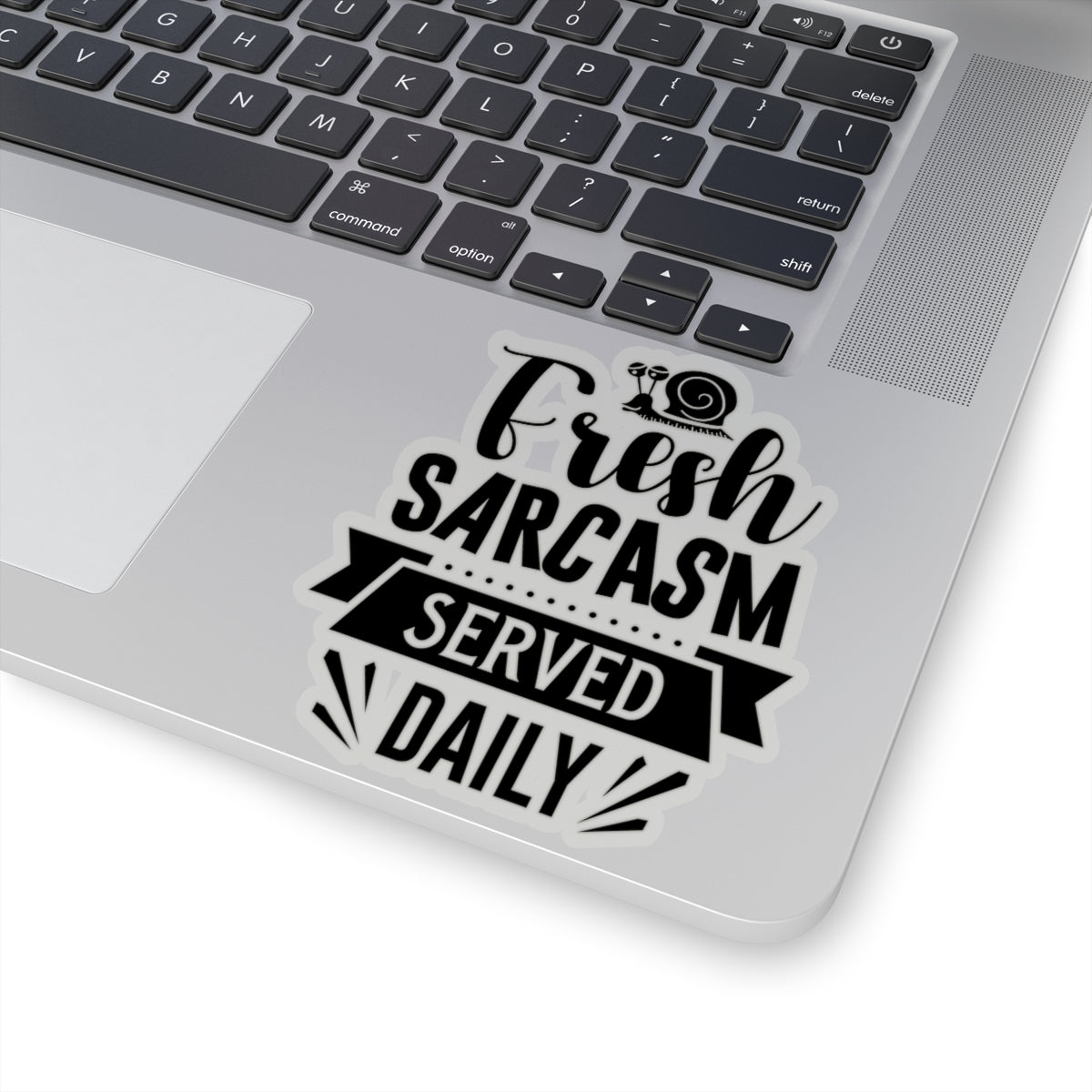 Fresh Sarcasm Served Daily Kiss-Cut Stickers