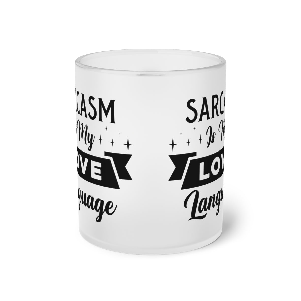 Sarcasm Is My Love Language Frosted Glass Mug