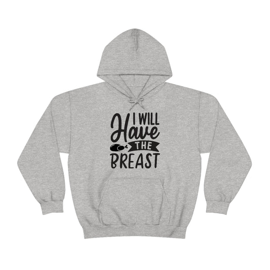 I Will Have The Breat Unisex Heavy Blend™ Hooded Sweatshirt