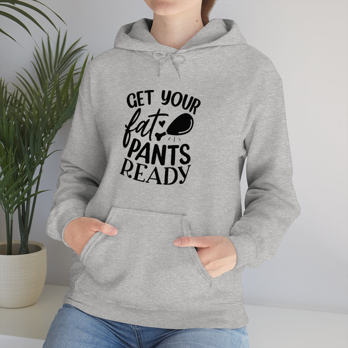 Get Your Fat Pants Ready Unisex Heavy Blend™ Hooded Sweatshirt