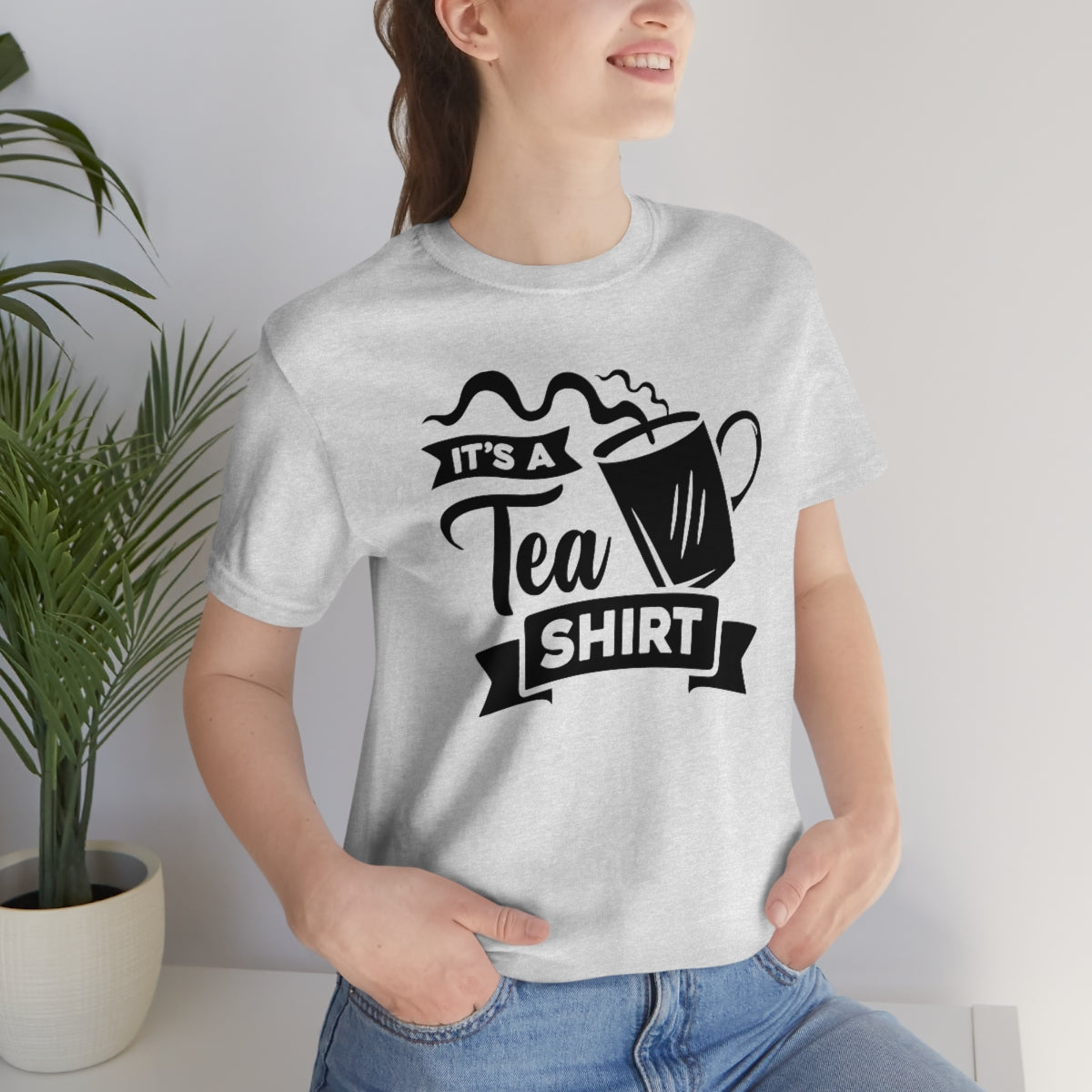 It's A Tea Shirt Unisex Jersey Short Sleeve Tee