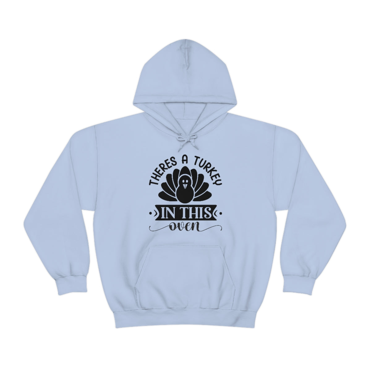 There's A Turkey In This Oven Unisex Heavy Blend™ Hooded Sweatshirt