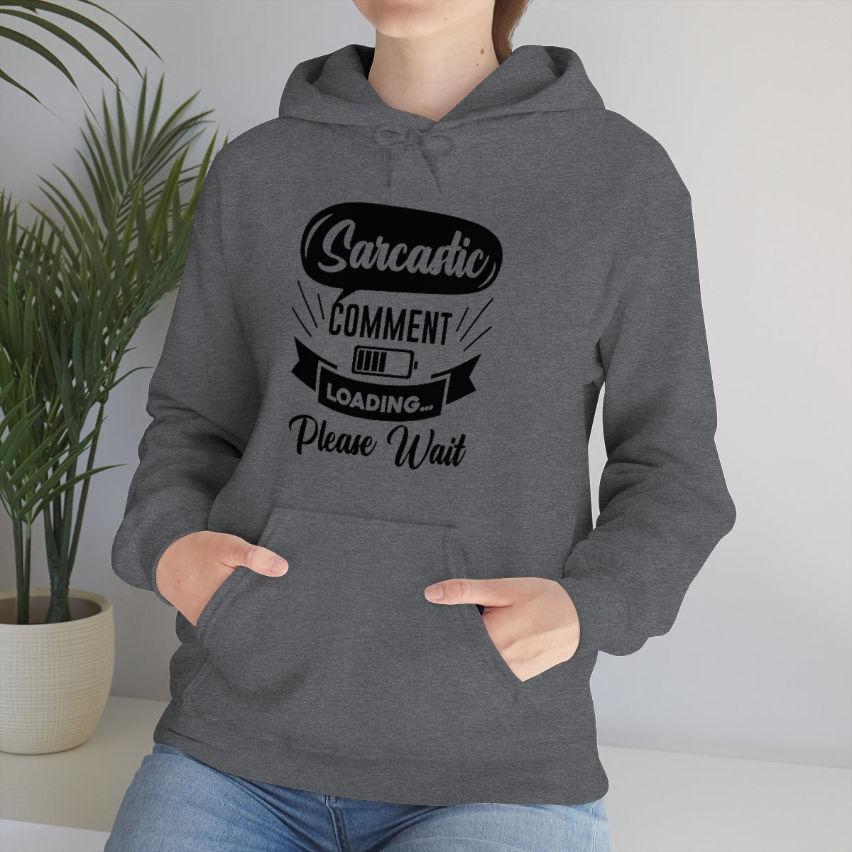 Sarcastic Comment Loading Please Wait Unisex Heavy Blend™ Hooded Sweatshirt