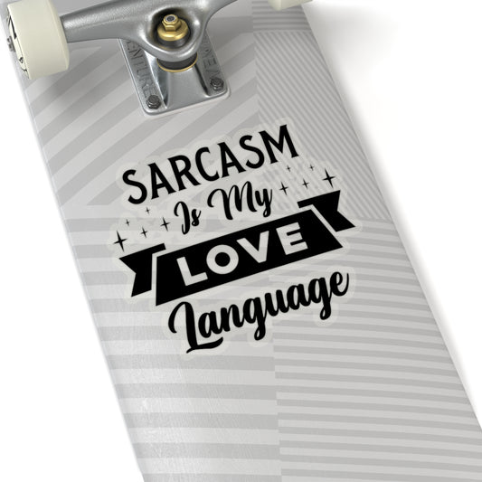 Sarcasm Is My Love Language Kiss-Cut Stickers