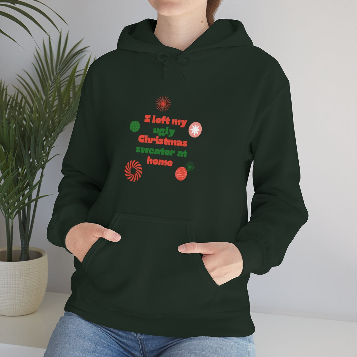 I Left My Ugly Christmas Sweater at Home Unisex Heavy Blend™ Hooded Sweatshirt