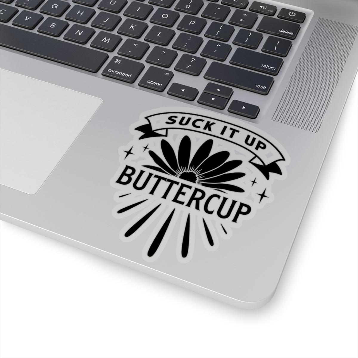 Suck It Up Buttercup Kiss-Cut Stickers