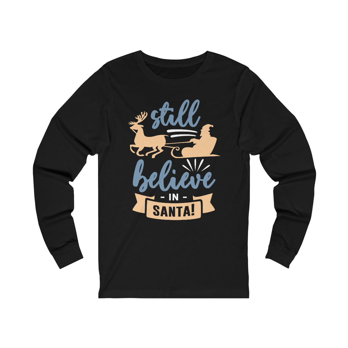 Still Believe in Santa Unisex Jersey Long Sleeve Tee