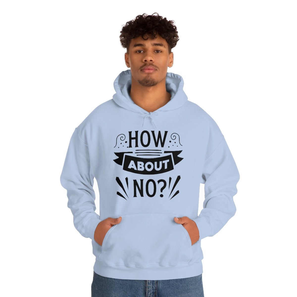 How About No Unisex Heavy Blend™ Hooded Sweatshirt