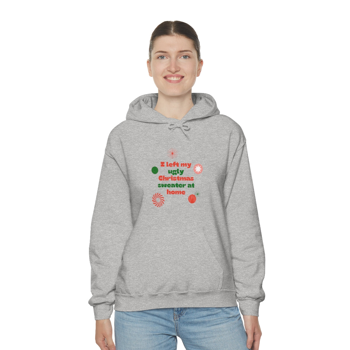 I Left My Ugly Christmas Sweater at Home Unisex Heavy Blend™ Hooded Sweatshirt