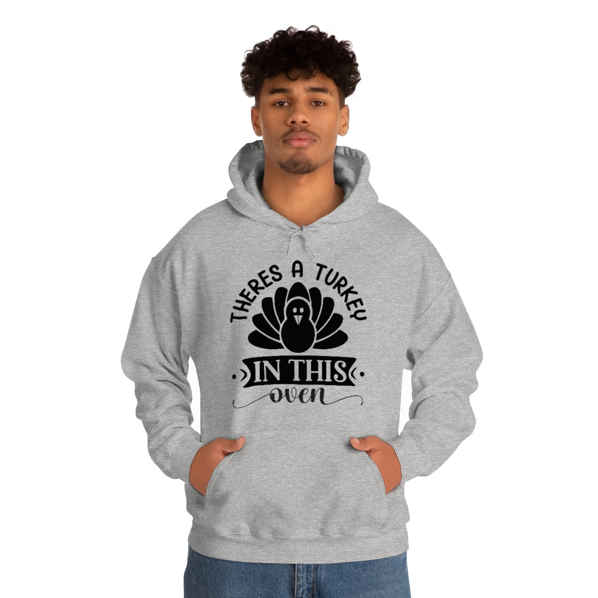 There's A Turkey In This Oven Unisex Heavy Blend™ Hooded Sweatshirt