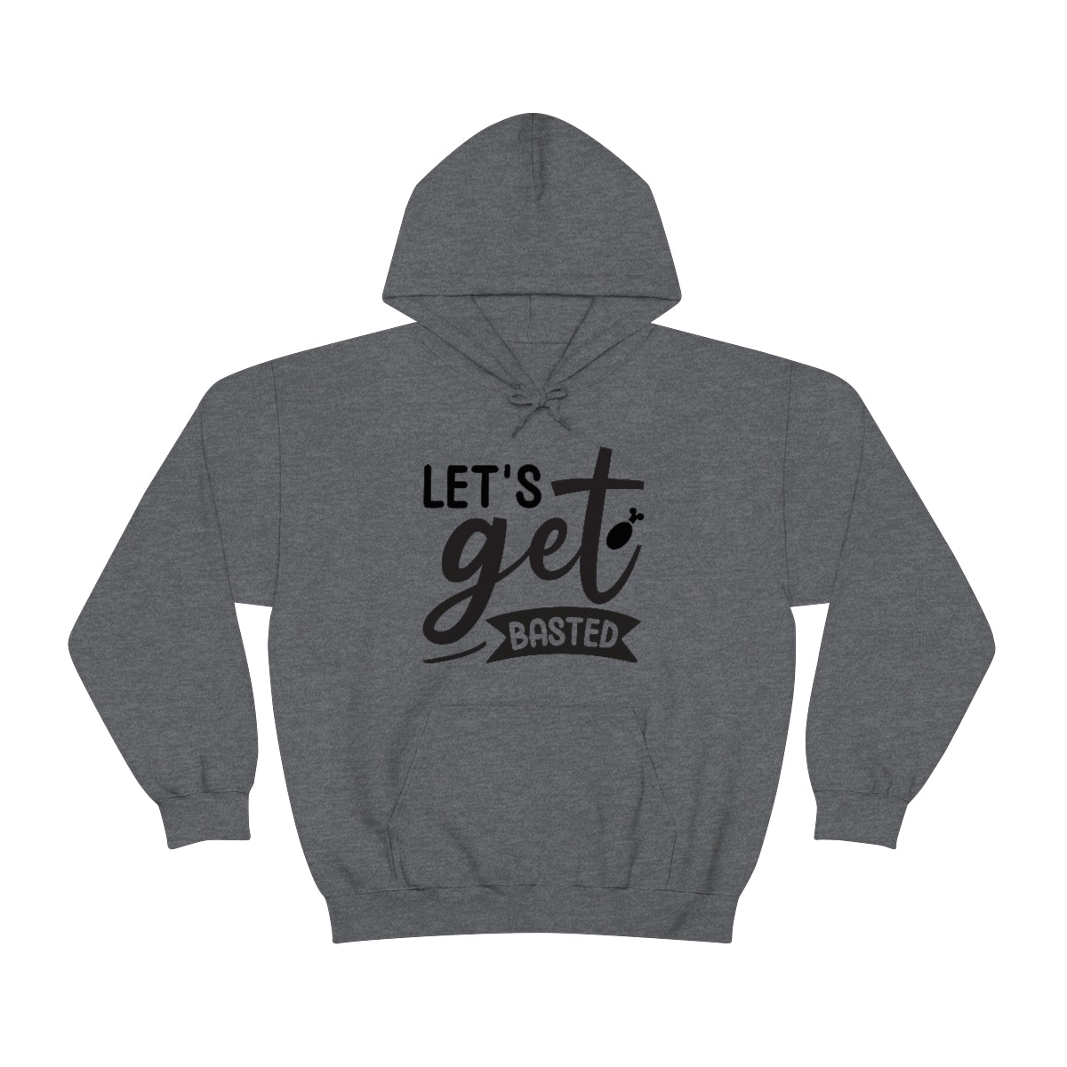 Lets Get Basted Unisex Heavy Blend™ Hooded Sweatshirt