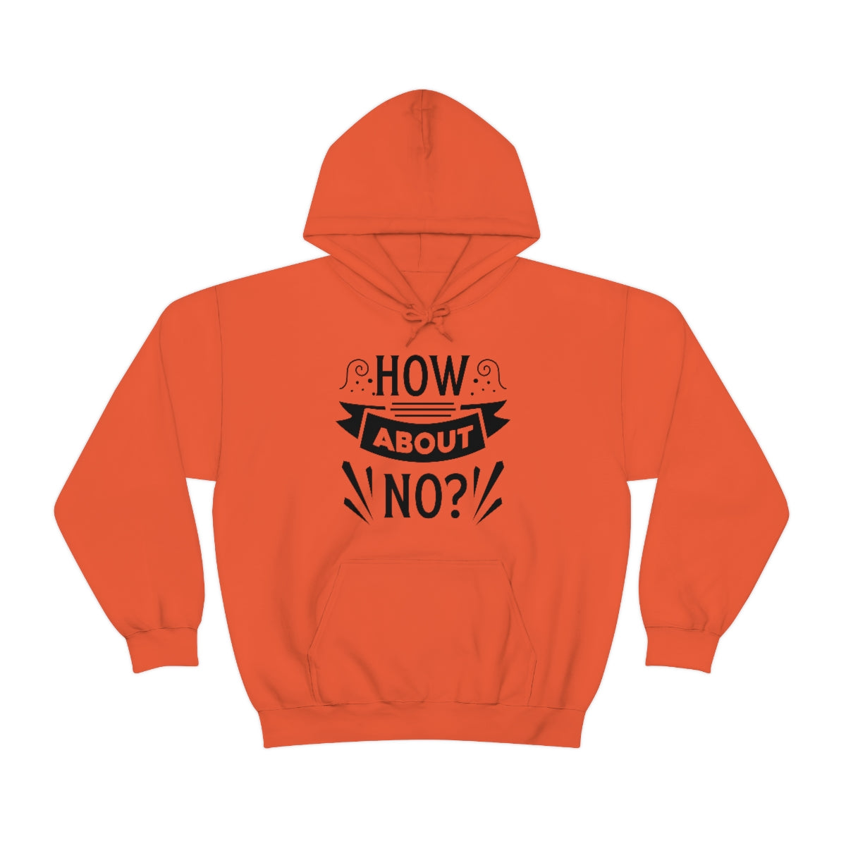 How About No Unisex Heavy Blend™ Hooded Sweatshirt