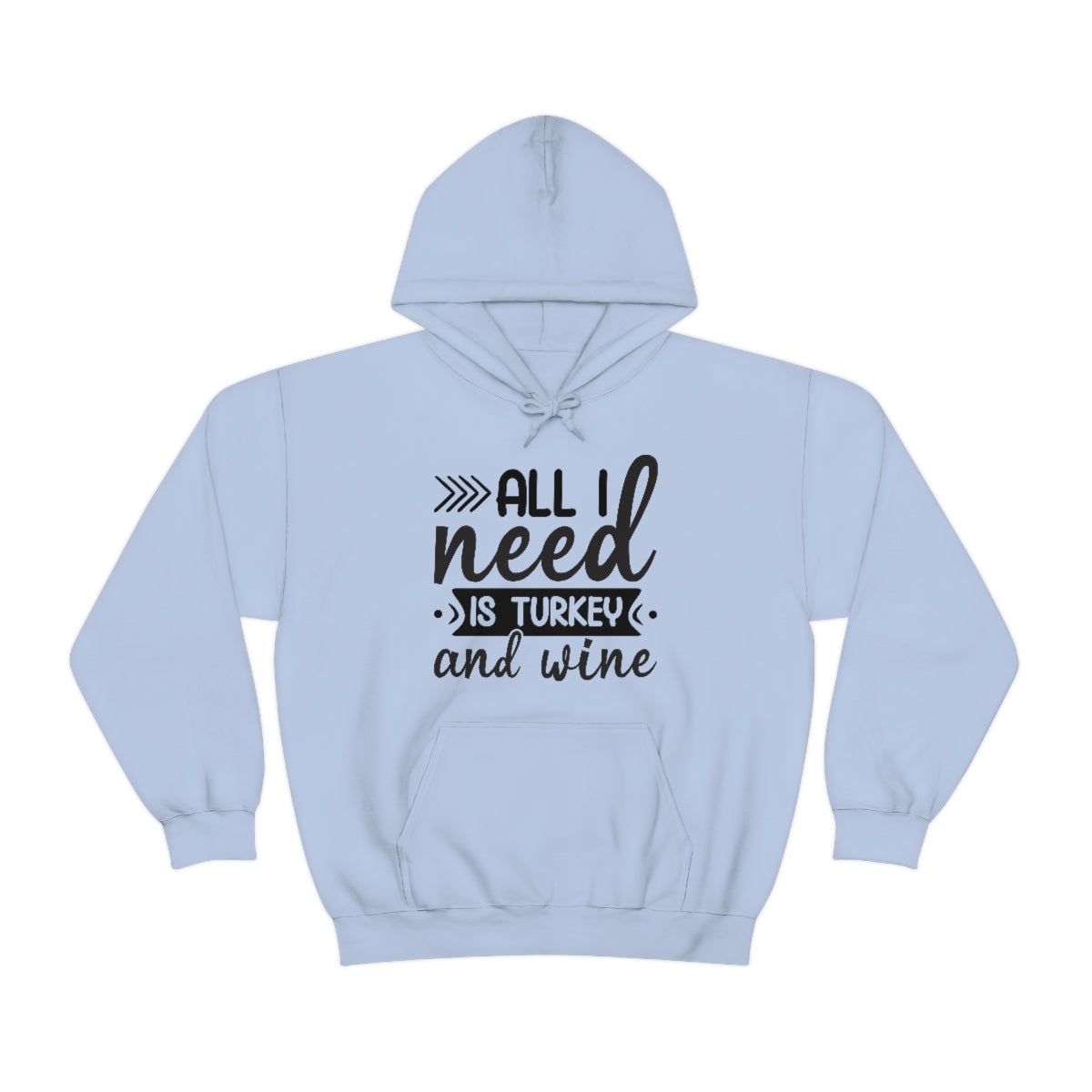 All I Need is Turkey & Wine Unisex Heavy Blend™ Hooded Sweatshirt