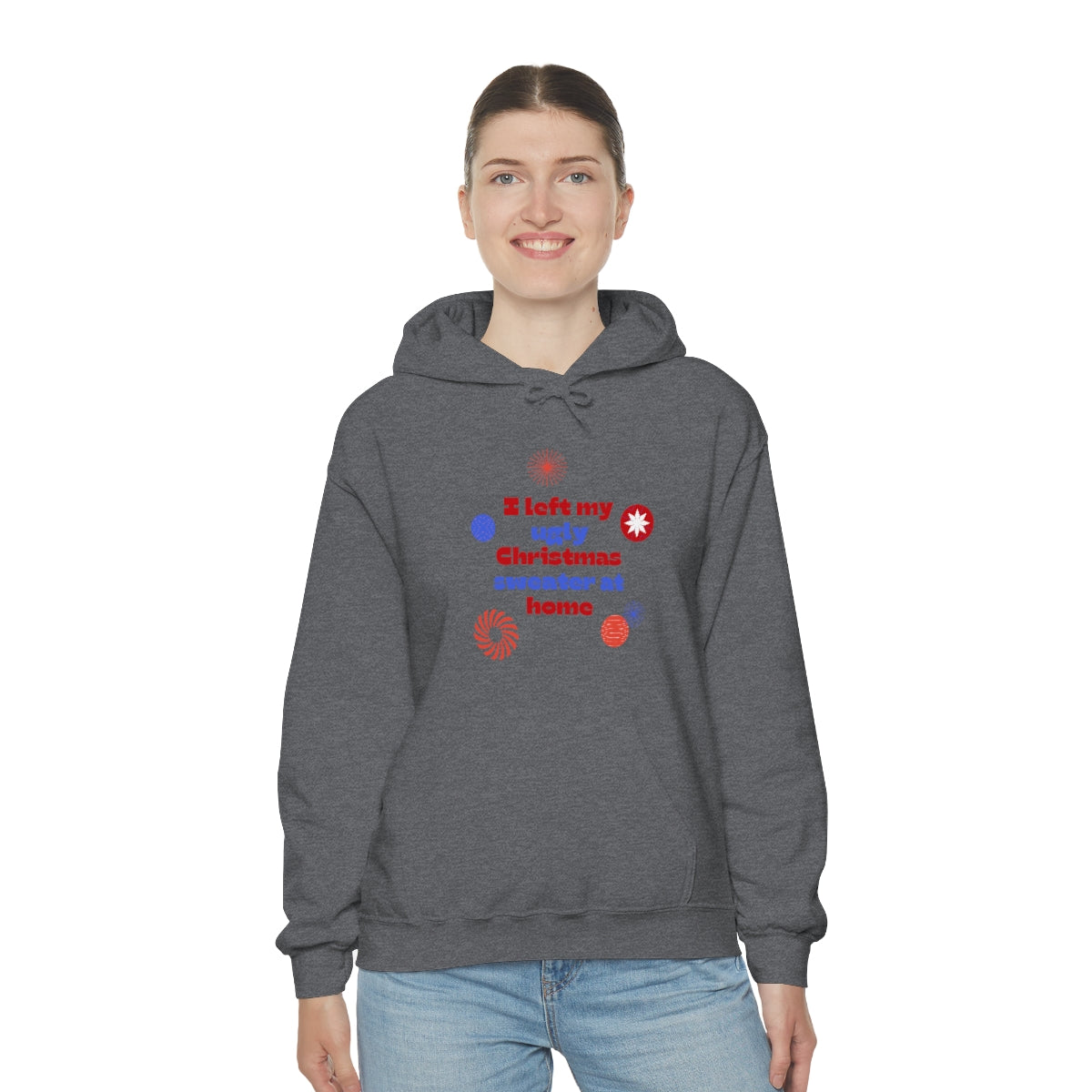 I Left My Ugly Christmas Sweater at Home Unisex Heavy Blend™ Hooded Sweatshirt