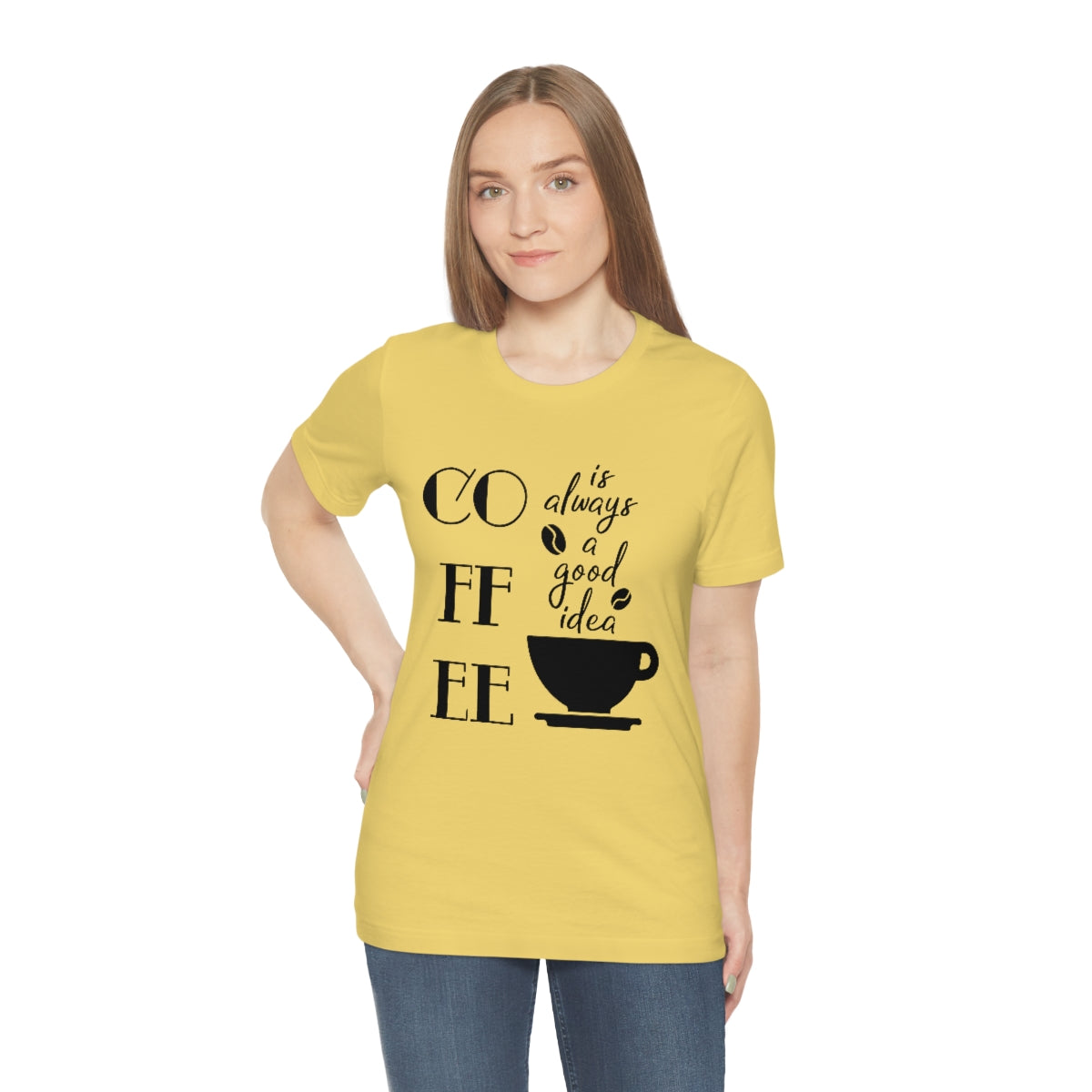 Coffee is Always a Good Idea Unisex Jersey Short Sleeve Tee