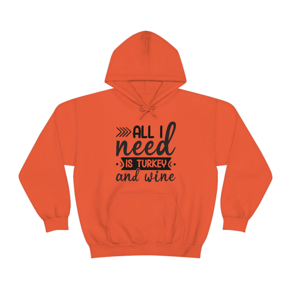 All I Need is Turkey & Wine Unisex Heavy Blend™ Hooded Sweatshirt