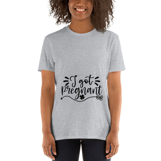 I Got Pregnant Short-Sleeve Unisex T-Shirt