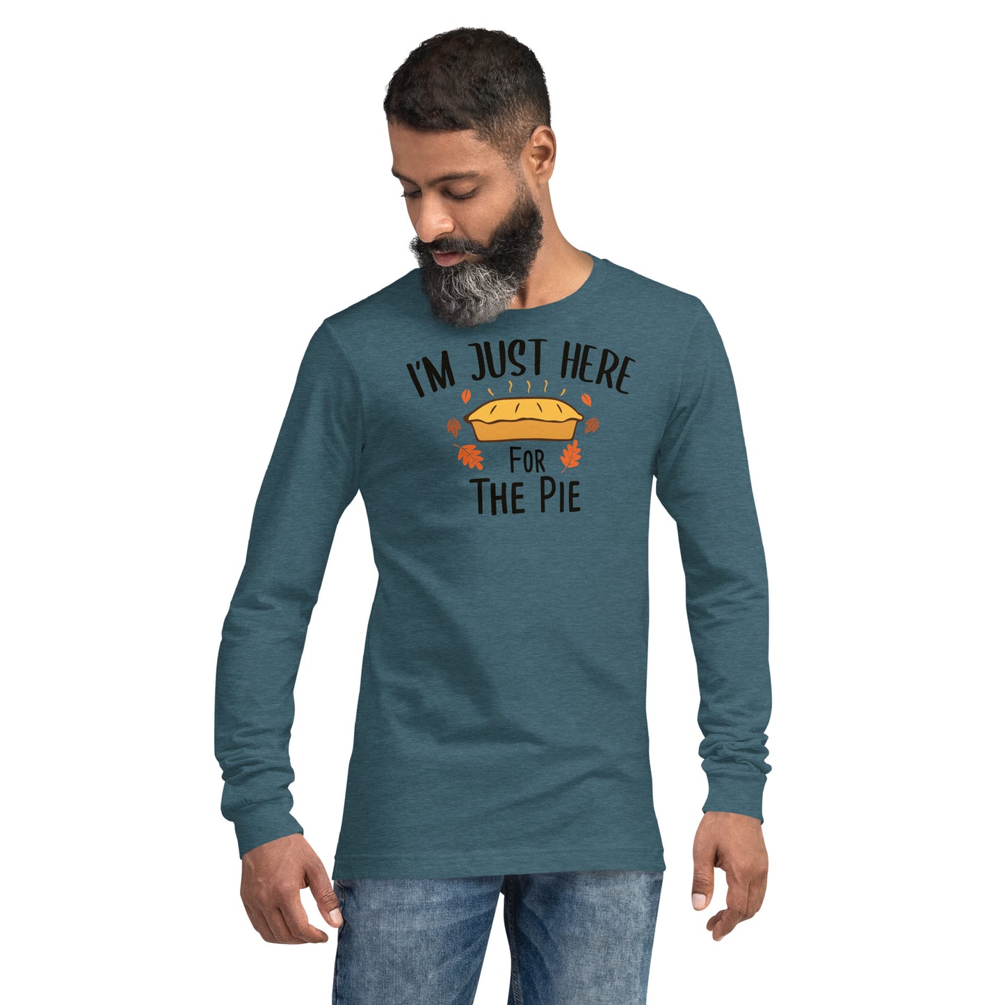 I'm Just Here for The Pie Unisex Long Sleeve Tee