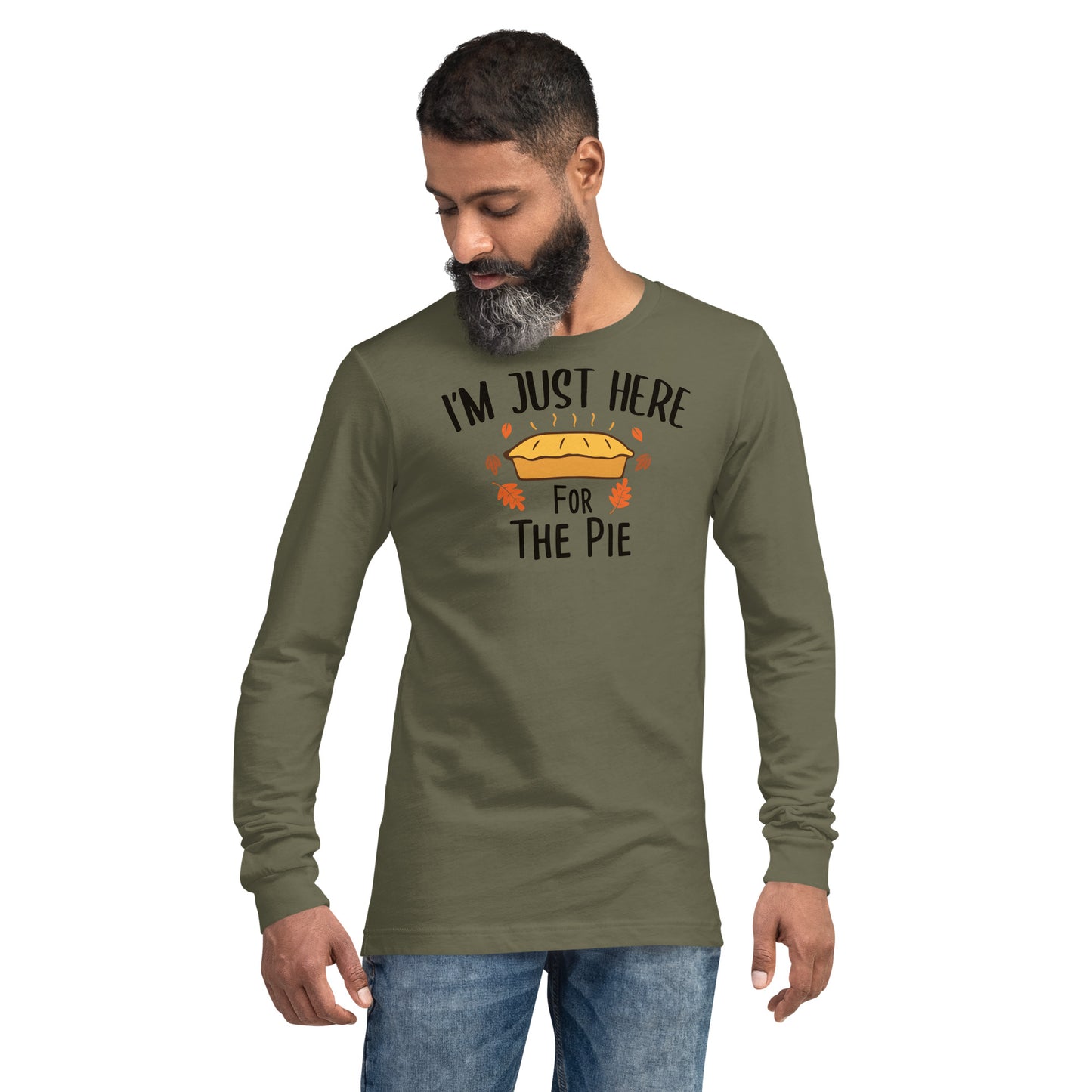 I'm Just Here for The Pie Unisex Long Sleeve Tee