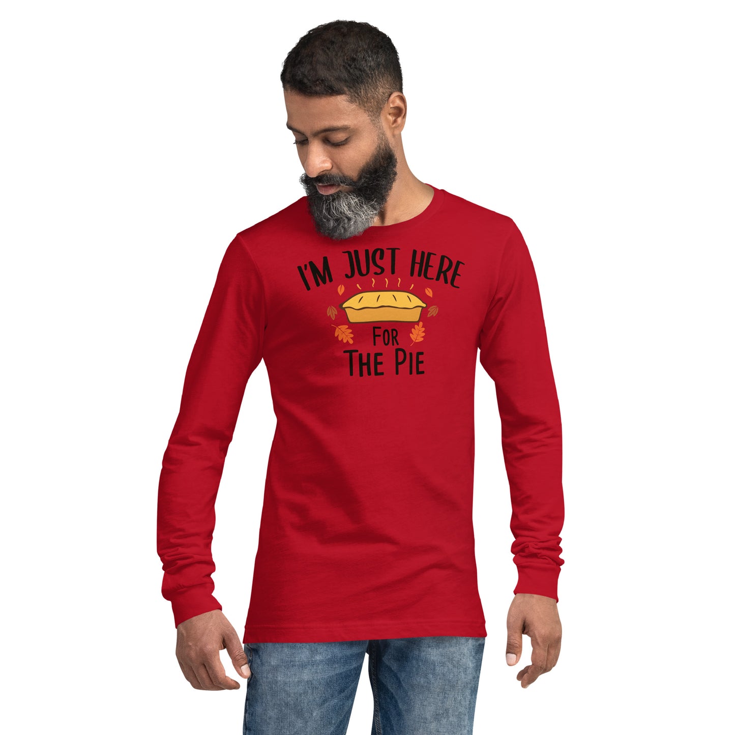 I'm Just Here for The Pie Unisex Long Sleeve Tee