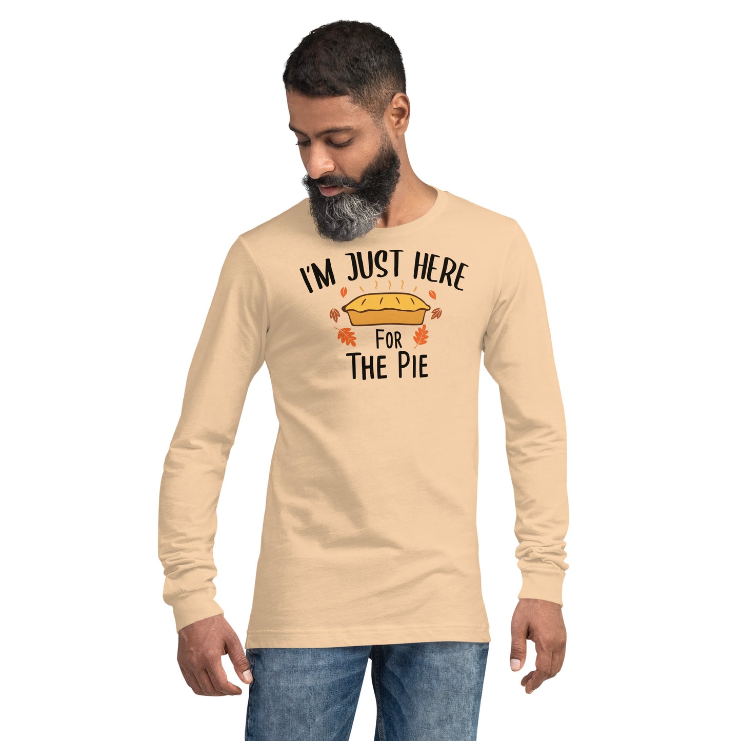 I'm Just Here for The Pie Unisex Long Sleeve Tee